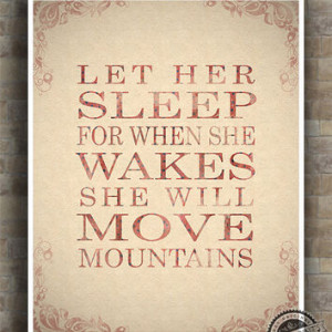 Let Her Sleep Print, Inspirational Quote Poster, When Se Wakes, Baby ...