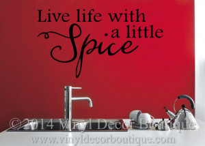 Live Life with a little Spice Kitchen vinyl wall decal wall quote ...