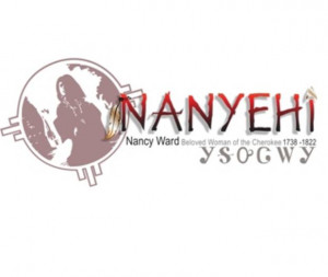 Nancy Ward’s birth name was Nanyehi, which means “she who walks ...