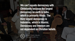 We can’t equate democracy with Christianity because the largest ...