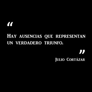 ... Quotes , Julio Cortazar Books , Julio Cortazar Quotes English