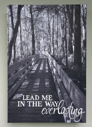 Lead Me In The Way Everlasting Quote on Black and White Photo Canvas ...
