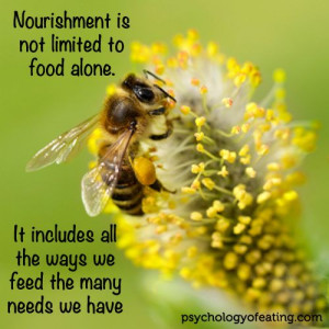 Nourishment is not limited to food alone. It includes all the ways we ...