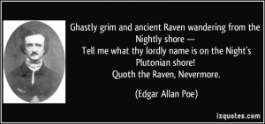 Ghastly grim and ancient Raven wandering from the Nightly shore ...