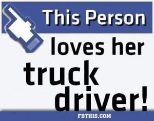 Trucker Driver Quotes | funny truck driver quotes