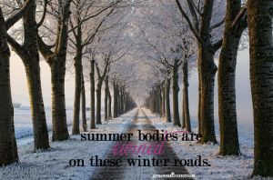 summer bodies are earned on winter roads. do the work! {graceuncommon ...
