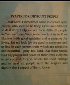 Prayer for difficult people. I definitely need to remember this ...
