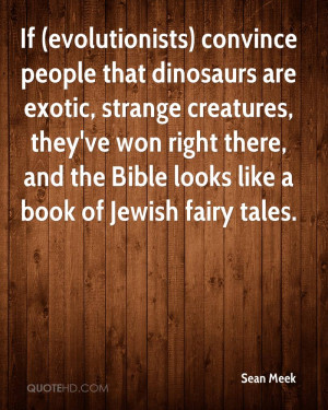 ... , And The Bible Looks Like A Book Of Jewish Fairy Tales. - Sean Meek