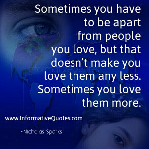 Sometimes you have to be apart from People you Love