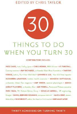 30 Things to Do When You Turn Thirty: Thirty Achievers on Turning ...