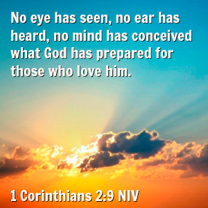 Where is heaven? The Bible says, “No eye has seen, no ear has heard ...