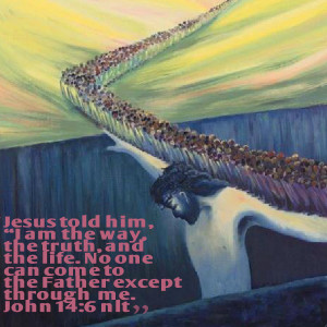 Quotes Picture: jesus told him, “i am the way, the truth, and the ...
