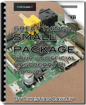 Great Things, Small Package: Your Unofficial Raspberry Pi ManualPi ...