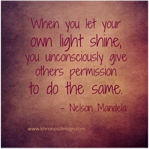 Let Your Light Shine | Nelson Mandela