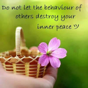 Do not let the behavior of others destroy your inner peace ツ | via ...