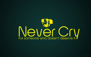 Never Cry Quote Wallpaper HD