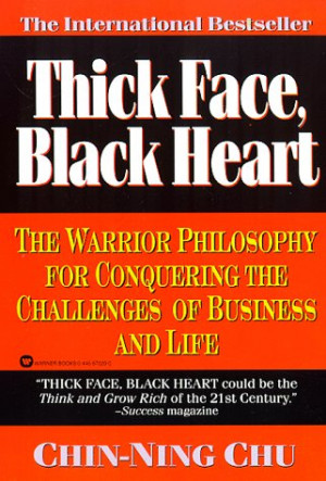 Thick Face, Black Heart by Chin-Ning Chu