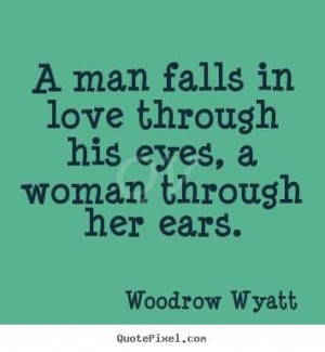 man-falls-in-love-through-his-eyes-a-woman-through-her-ears-9.jpg