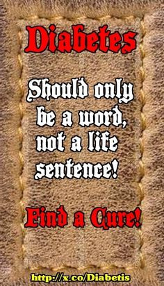 be a word, not a life sentence! Find a cure! #Diabetes #cure #quotes ...