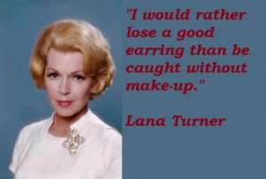 ... Pictures lana turner quotations sayings famous quotes of lana turner