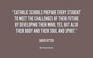 Catholic schools prepare every student to meet the challenges of their ...
