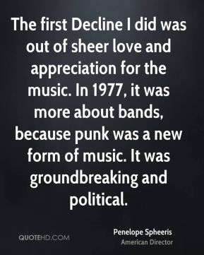 ... punk was a new form of music. It was groundbreaking and political