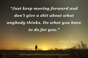 Showing Gallery For Just Keep Moving Forward Quotes