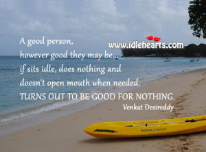 Good Person Who Doesn’t Open Mouth When Needed Is Good For Nothing ...