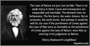 ... Laws of Nature -were Man as unerring in his judgments as Nature