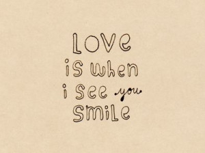 Love Is When I See You Smile