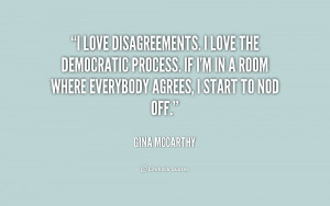 quote-Gina-McCarthy-i-love-disagreements-i-love-the-democratic-201961 ...