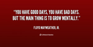 quote-Floyd-Mayweather-Jr.-you-have-good-days-you-have-bad-49342.png