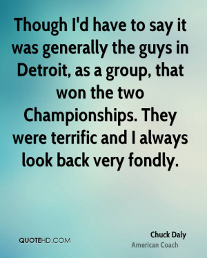 Though I 39 d have to say it was generally the guys in Detroit as a