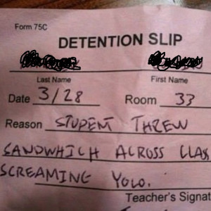 ... ' Detention Slip Proves It's Tough Being A Teacher Sometimes (PHOTO