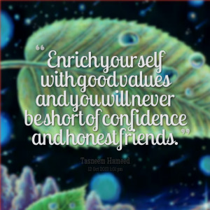 Quotes Picture: enrich yourself with good values and you will never be ...