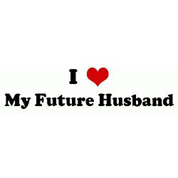 love_my_future_husband_bumper_bumper_sticker.jpg?height=250&width ...