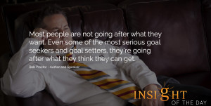 Motivational quote: Most people are not going after what they want ...