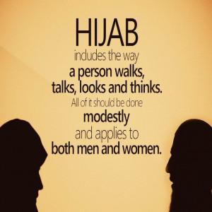 ... talks, walks, looks and thinks.Modesty applies to both men and women