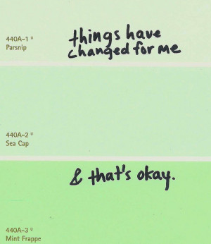 changes, green, im ok, ok, quote, things changes