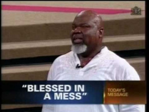 The Blame Game , Part 2 -Bishop T.D. Jakes , The Potter's Touch