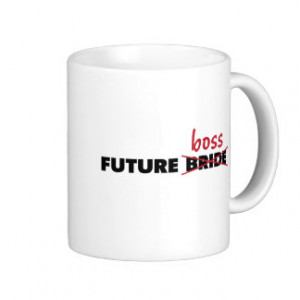 Future Bride/Boss Mug