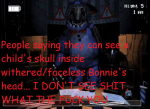 saying they can see a child’s skull inside withered/faceless Bonnie ...