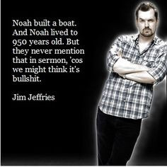 jim jeffries quotes | JIm Jeffries on the story of Noah - Think ...