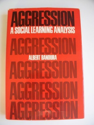 Aggression: A Social Learning Analysis (The Prentice-Hall Series in ...