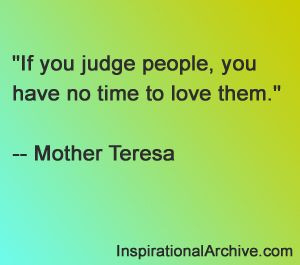 Mother Teresa quote on judging others