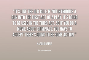 quote-Harold-Ramis-its-like-the-old-rule-if-you-introduce-30038.png