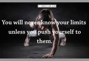 You Will Never Know Your Limits