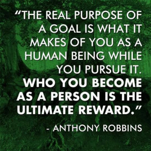 ... become as a person is the ultimate reward. ~ Anthony Robbins #quote