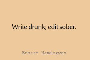 write-drunk-edit-sober.jpg (450×300)
