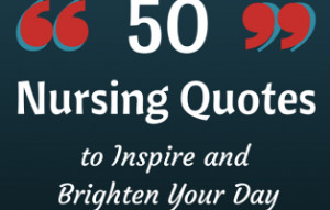 50 nursing quotes to inspire and brighten your day by nursebuff on 29 ...
